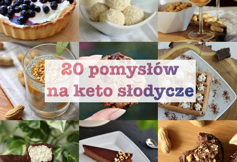 20 pomysłów na keto słodycze!